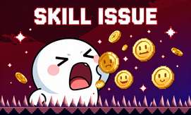 SKILL ISSUE